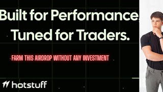 An Educational Look at ‘Hotstuff’ Airdrop Farming Strategies without any investment
