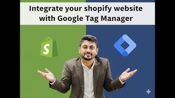 How to set up Google Tag Manager with Shopify Website