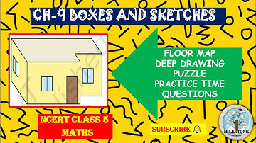 CH-9 BOXES AND SKETCHES CLASS 5 MATHS|| FLOOR MAP || DEEP DRAWING|| PUZZLE|| PRACTICE TIME QUESTIONS