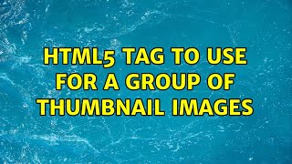 HTML5 tag to use for a group of thumbnail images