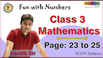NCERT | Class 3 - Maths Ch- 2 Fun with Numbers. - Page 23 to 25 | iEduClass | Hardik Sir