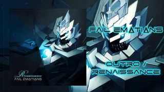 Video thumbnail of "Fail Emotions - Outro/Renaissance (RENAISSANCE 2014)"