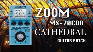 ZOOM MS-70CDR 🪔 СОБОР 🏛️ Патч/Пресет | АМБИЕНТ ГИТАРА | ШУГЕЙЗ | ДРОН | ПОКЛОНЕНИЕ | ПОСТ-ПАНК