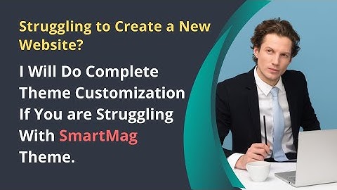 SmartMag Theme Customization | News/Blog Theme Customization with SmartMag Theme