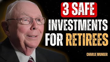Charlie Munger 3 Safe Investments for Retirees