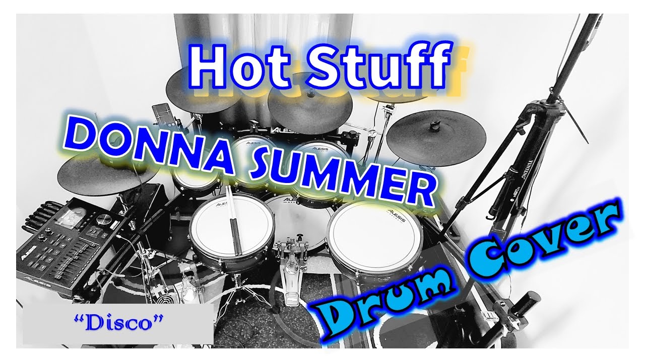 Hot Stuff - Donna Summer (drum cover in Alesis Strike Pro SE)