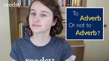 Should You Use Adverbs in Your Writing?
