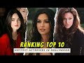 TOP 10 Hottest Actresses In Hollywood