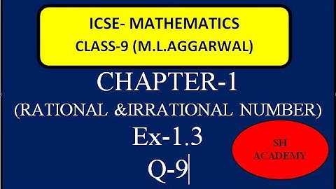 ICSE MATHEMATICS | M.L.AGGARWAL | Class 9 | Chapter 1| RATIONAL & IRRATIONAL NUMBERS |EX 1.3|Q9