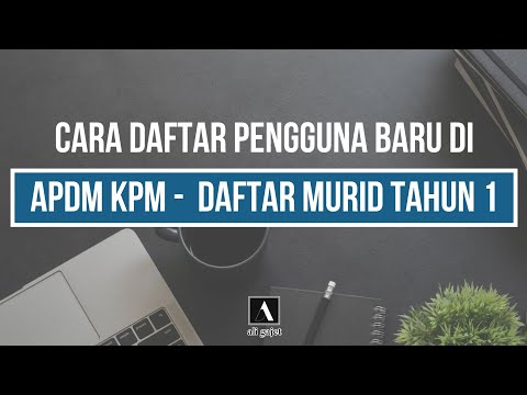 Cara Daftar Sebagai Pengguna Baru Di APDM KPM Untuk Daftar Murid Tahun 1 & Kemaskini Secara Online