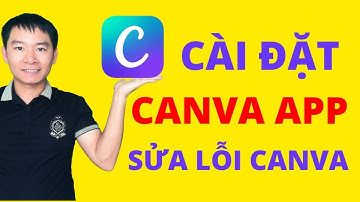 Cách cài đặt CANVA APP trên máy tính để sửa lỗi Canva - Nguyễn Văn Thảo