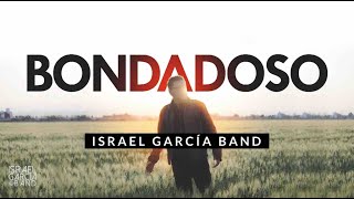 Israel Garcia Band - Bondadoso