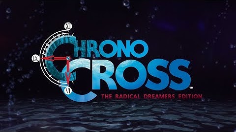 Chrono Cross: The Radical Dreamers Edition #8 (60fps Patch)