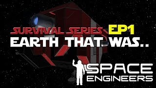 Space Engineers: Earth That Was... Lets Play Ep. 1