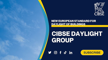 CIBSE Daylight Group - New European Standard for Daylight of Buildings (EN 17037)