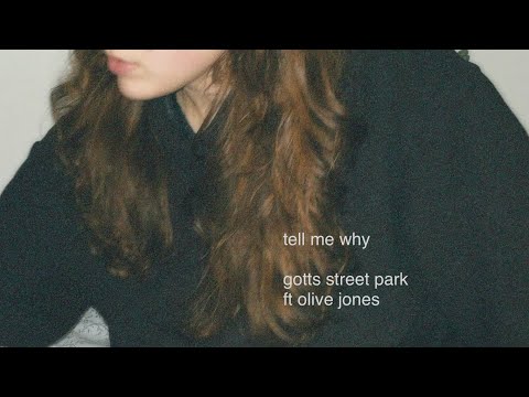 Tell Me Why Gotts Street Park Ft Olive Jones Cover