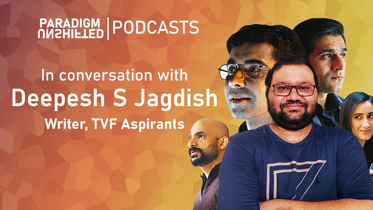 Filmmakers' Podcast #2 | In Conversation With Deepesh S Jagdish | TVF Aspirants | Paradigm Unshifted