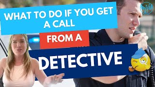 What To Do If You Get a Call From a Detective (or Suspect You're Being Investigated)