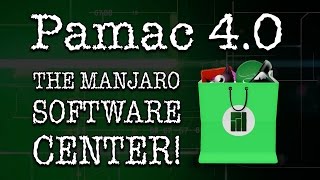 Pamac 4.0: The Manjaro Software Center