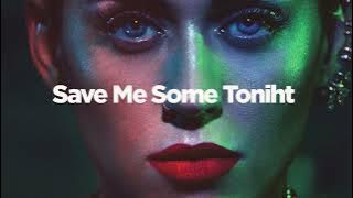 Katy Perry - Save Me Some (Tonight)