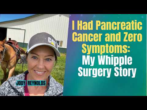 I Had Pancreatic Cancer and Zero Symptoms: Jody's Whipple Surgery Story.