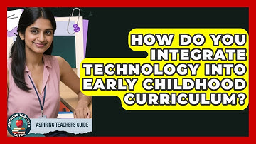 How Do You Integrate Technology Into Early Childhood Curriculum? - Aspiring Teacher Guide