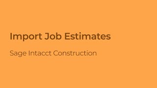 Project Management: Importing Job Estimates in Sage Intacct Construction