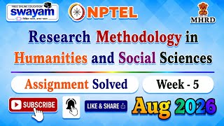 Full Research Methodology in Humanities and Social Sciences Week 5 Assignment Solutions#Aug2026#Week5 Guide