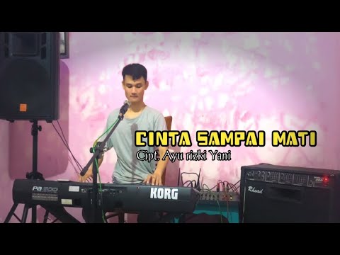 Cinta Sampai Mati - Cipt.  Ayu Rizki  Yani - Cover dangdut koplo