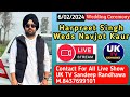 Harpreet singh weds navjot kaur uk tv live batala sandeep randhawa 8437699101