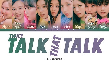 TWICE Talk that Talk Lyrics (트와이스 Talk that Talk 가사) (Color Coded Lyrics)
