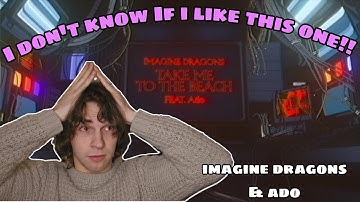 Thumbnail of SHE SAVED THIS SONG! Imagine Dragons & ADO - TAKE ME TO THE BEACH FIRST TIME REACTION
