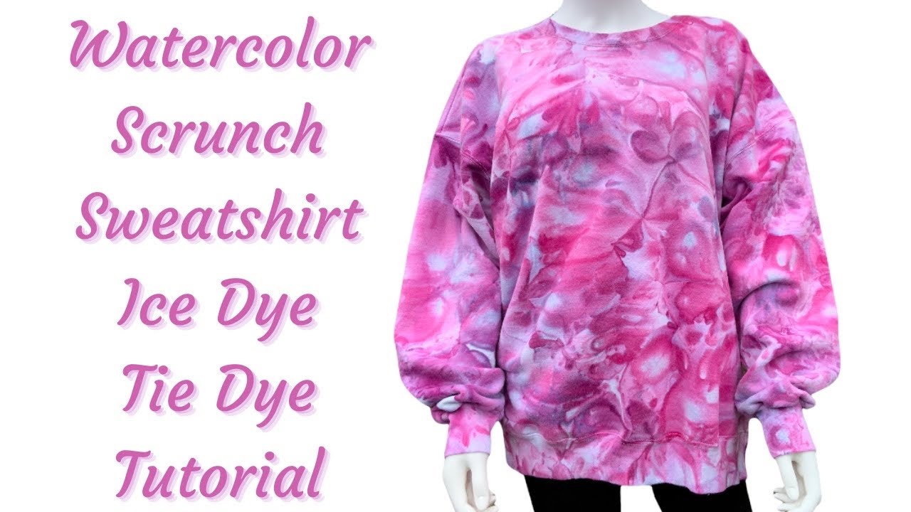 Tie-Dye: Sweatshirt/Hoodie Wiffle Ball Watercolor Scrunch Ice Dye Tutorial