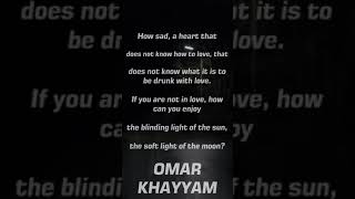 How sad, a heart thatdoes not know how to love, that - Omar Khayyam Quotes screenshot 1