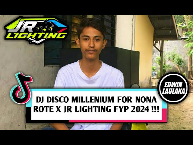 DJ DISCO MILLENIUM FOR NONA ROTE X JR LIGHTING FYP 2024 !!! ( EL FUNKY KUPANG ) class=