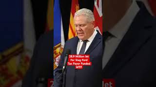 The province of Ontario has purchased a $28.9 million jet for Doug Ford paid for by the taxpayers
