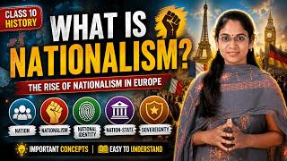 What is Nationalism? | Class 10 History Chapter 1 | Rise of Nationalism in Europe | NCERT Explained