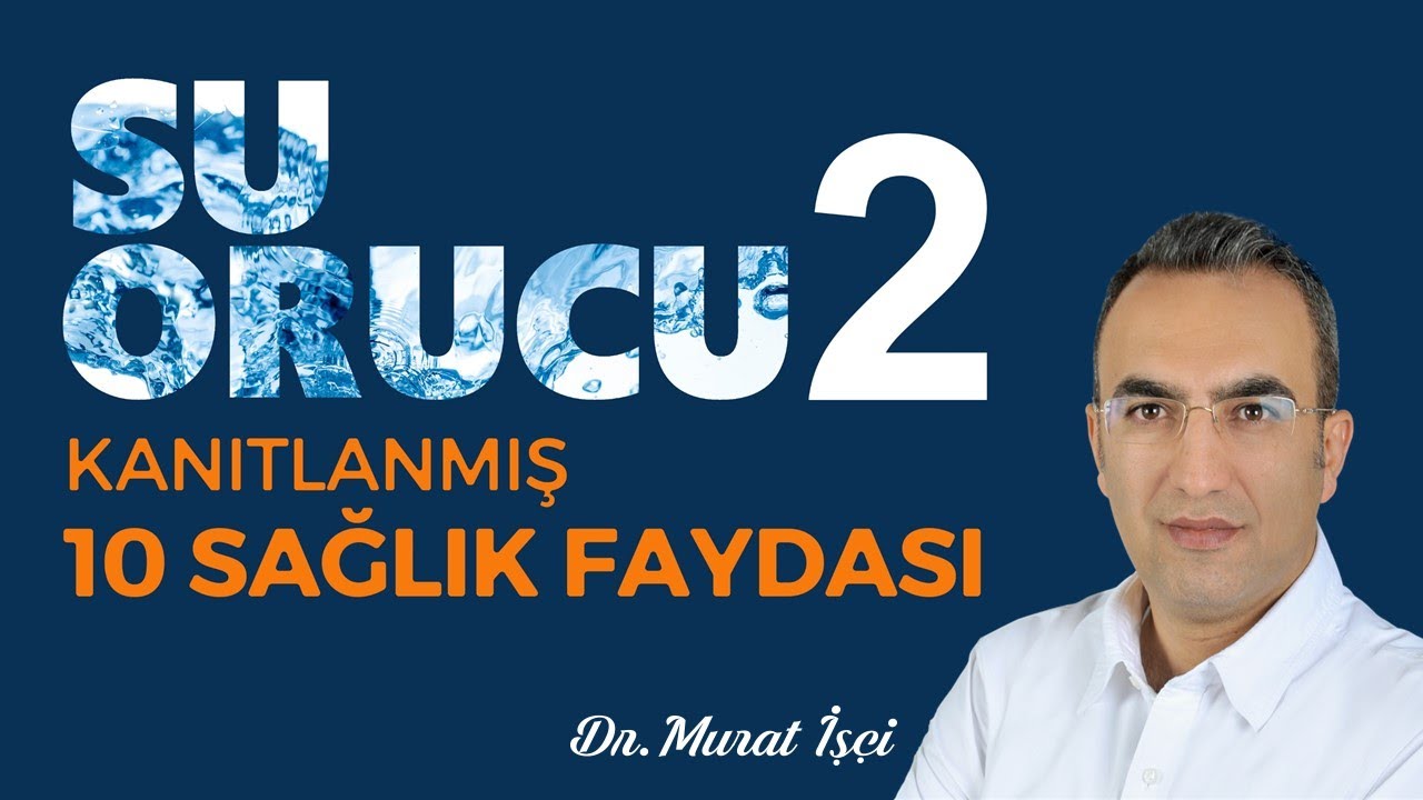 SU ORUCUNUN KANITLANMIŞ 10 SAĞLIK FAYDASI-WATER FASTING