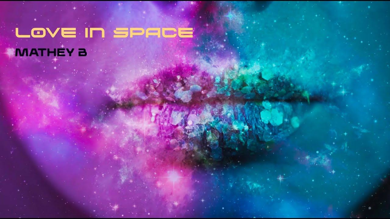 Mathey B - Love in Space - YouTube