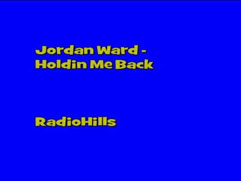 Jordan Ward - Holdin Me Back