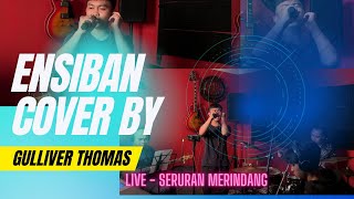 ENSIBAN_GULLIVER THOMAS(COVER) LIVE JAM