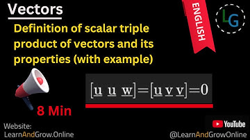 Scalar Triple Product of Vectors | Definition, Properties, Grade 11-12 Math in English, (G12,C7,114)