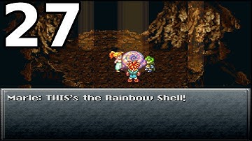 Chrono Trigger - Episode 27: The ADVENTURE For The Rainbow Shell!