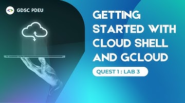 Getting Started with Cloud Shell and gcloud | Quest 1 - Lab 3