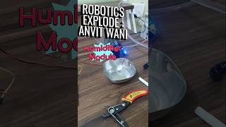 Humidifier Module | Anvit_Wani | Robotics Explode #robotics