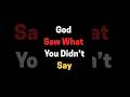 God saw what you did not say 😊🙏 #shorts #prayerandpurpose #godmessage