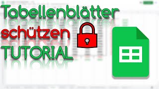Tabellenbblätter Schützen - Google Sheets Tutorial