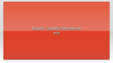 Pyspark - Load file: Path does not exist