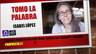 TOMO LA PALABRA * PROPUESTA 58 * ISABEL LÓPEZ