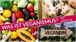 Was ist Veganismus? | Ganzes Hörbuch